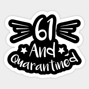 61 And Quarantined Sticker